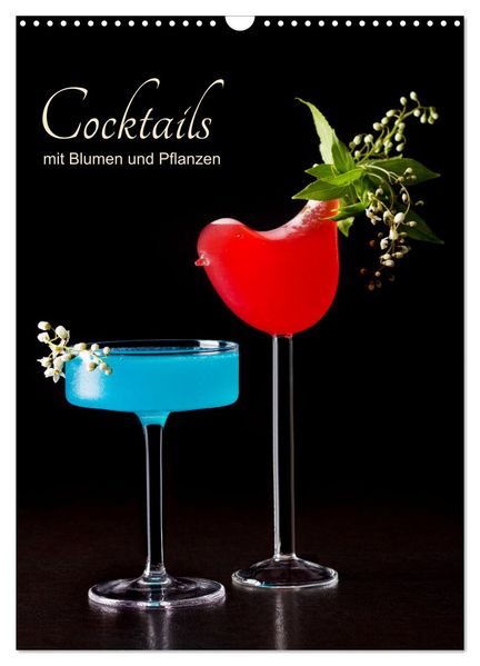 Cocktails mit Blumen und Pflanzen (Wandkalender 2026 DIN A3 hoch) CALVENDO Monatskalender