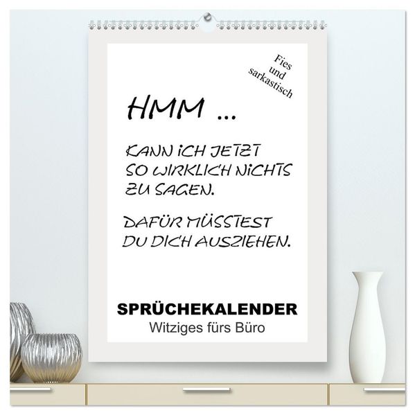 Sprüchekalender. Witziges fürs Büro (hochwertiger Premium Wandkalender 2026 DIN A2 hoch) Kunstdruck in Hochglanz