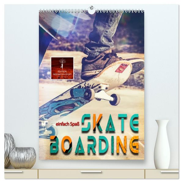 Skateboarding - einfach Spaß (hochwertiger Premium Wandkalender 2026 DIN A2 hoch) Kunstdruck in Hochglanz
