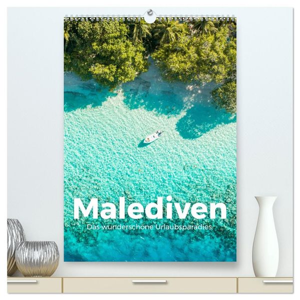 Malediven - Das wunderschöne Urlaubsparadies. (hochwertiger Premium Wandkalender 2026 DIN A2 hoch) Kunstdruck in Hochglanz