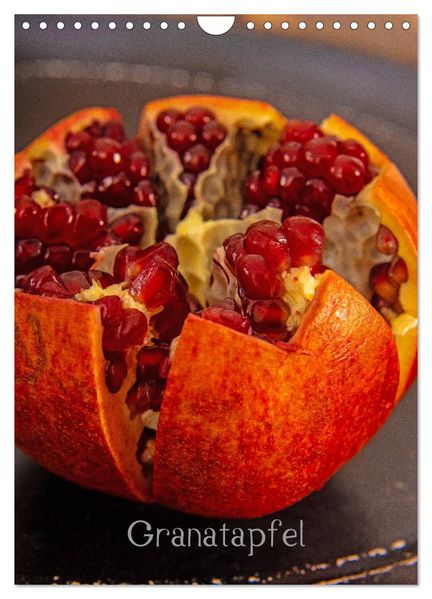 Granatapfel (Wandkalender 2026 DIN A4 hoch) CALVENDO Monatskalender