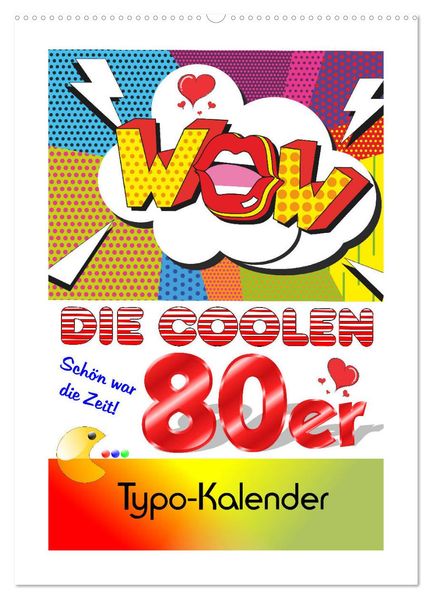 Die coolen 80er. Schön war die Zeit! (Wandkalender 2026 DIN A2 hoch) CALVENDO Monatskalender