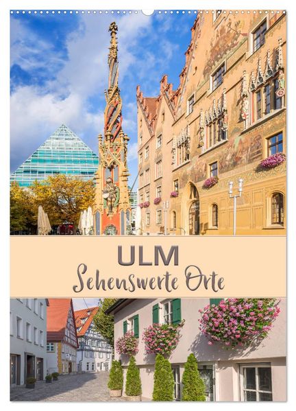 ULM Sehenswerte Orte (Wandkalender 2026 DIN A2 hoch) CALVENDO Monatskalender