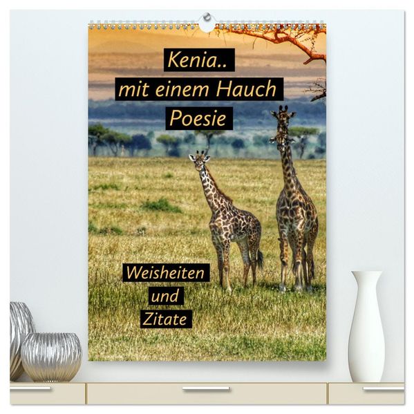 Kenia..mit einem Hauch Poesie - Weisheiten und Zitate (hochwertiger Premium Wandkalender 2026 DIN A2 hoch) Kunstdruck in Hochglanz
