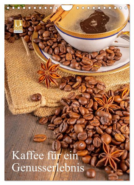 Kaffee für ein Genusserlebnis (Wandkalender 2026 DIN A4 hoch) CALVENDO Monatskalender