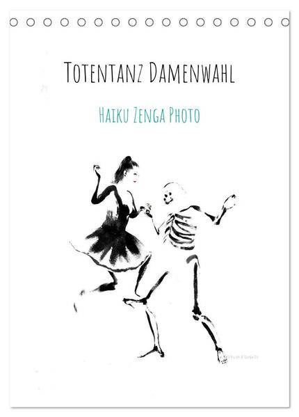 Totentanz Damenwahl Haiku Zenga Photo (Tischkalender 2026 DIN A5 hoch) CALVENDO Monatskalender
