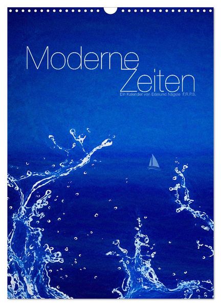 Moderne Zeiten (Wandkalender 2026 DIN A3 hoch) CALVENDO Monatskalender