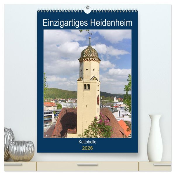 Einzigartiges Heidenheim (hochwertiger Premium Wandkalender 2026 DIN A2 hoch) Kunstdruck in Hochglanz