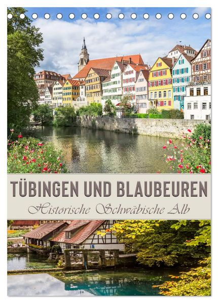 TÜBINGEN UND BLAUBEUREN Historische Schwäbische Alb (Tischkalender 2026 DIN A5 hoch) CALVENDO Monatskalender