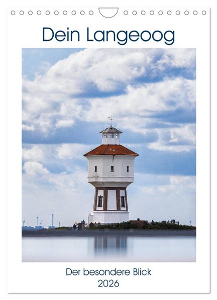 Dein Langeoog - Der besondere Blick (Wandkalender 2026 DIN A4 hoch) CALVENDO Monatskalender