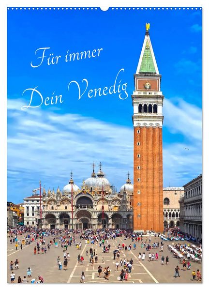 Für immer Dein Venedig (Wandkalender 2026 DIN A2 hoch) CALVENDO Monatskalender