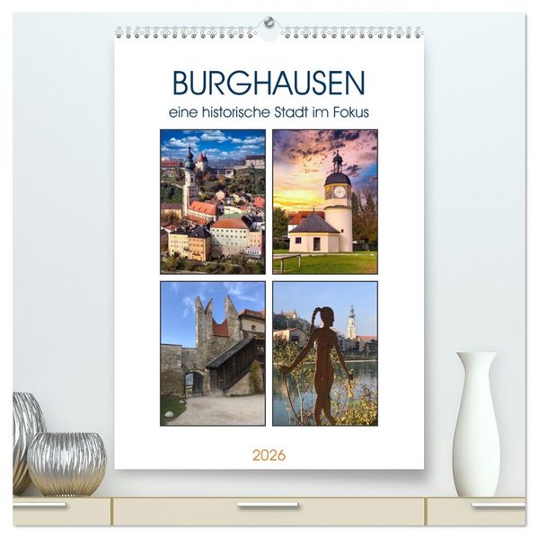 Burghausen eine historische Stadt im Fokus (hochwertiger Premium Wandkalender 2026 DIN A2 hoch) Kunstdruck in Hochglanz