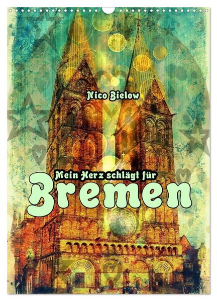 Mein Herz schlägt für Bremen (Wandkalender 2026 DIN A3 hoch) CALVENDO Monatskalender