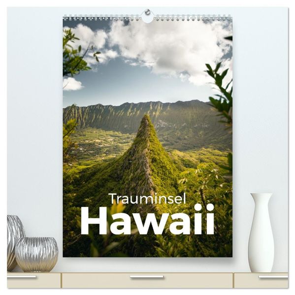 Trauminsel Hawaii (hochwertiger Premium Wandkalender 2026 DIN A2 hoch) Kunstdruck in Hochglanz