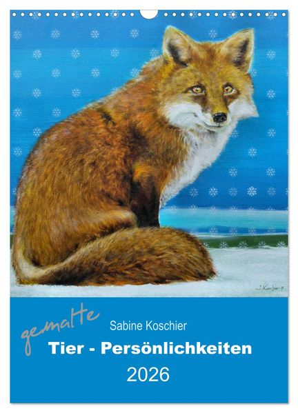 gemalte Tier-Persönlichkeiten (Wandkalender 2026 DIN A3 hoch) CALVENDO Monatskalender