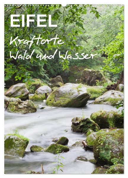 EIFEL - Kraftorte Wald und Wasser (Wandkalender 2026 DIN A2 hoch) CALVENDO Monatskalender