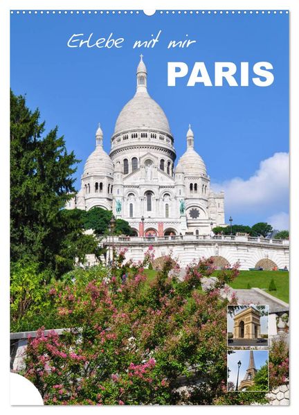 Erlebe mit mir Paris (Wandkalender 2026 DIN A2 hoch) CALVENDO Monatskalender