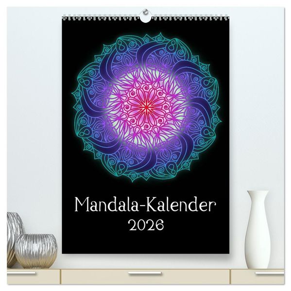 Mandala-Kalender 2026 (hochwertiger Premium Wandkalender 2026 DIN A2 hoch) Kunstdruck in Hochglanz