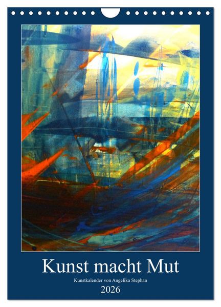 Kunst macht Mut (Wandkalender 2026 DIN A4 hoch) CALVENDO Monatskalender