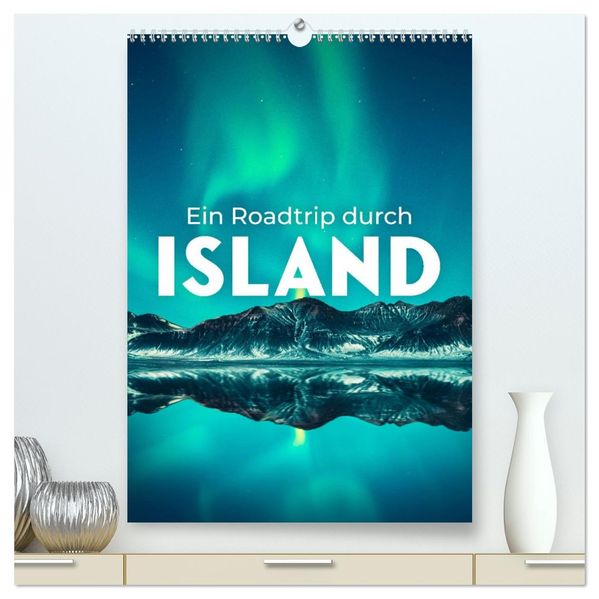 Ein Roadtrip durch Island (hochwertiger Premium Wandkalender 2026 DIN A2 hoch) Kunstdruck in Hochglanz