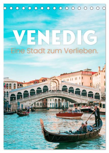 Venedig - Eine Stadt zum Verlieben. (Tischkalender 2026 DIN A5 hoch) CALVENDO Monatskalender