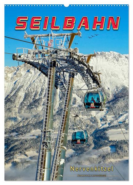 Nervenkitzel Seilbahn (Wandkalender 2026 DIN A2 hoch) CALVENDO Monatskalender