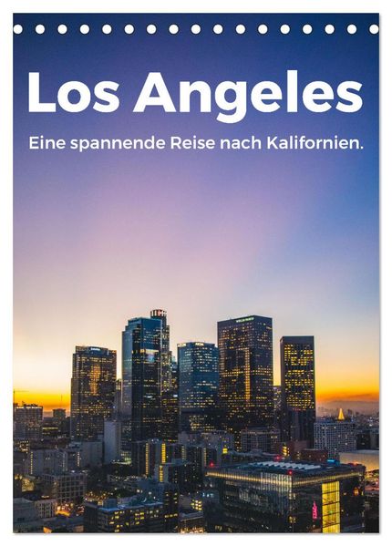 Los Angeles - Eine spannende Reise nach Kalifornien. (Tischkalender 2026 DIN A5 hoch) CALVENDO Monatskalender