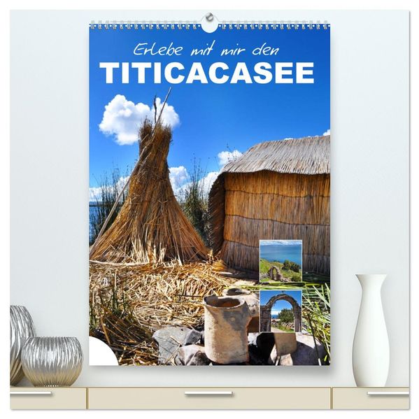 Erlebe mit mir den Titicacasee (hochwertiger Premium Wandkalender 2026 DIN A2 hoch) Kunstdruck in Hochglanz