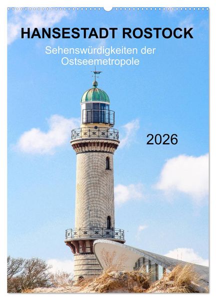 Hansestadt Rostock - Sehenswürdigkeiten der Ostseemetropole (Wandkalender 2026 DIN A2 hoch) CALVENDO Monatskalender