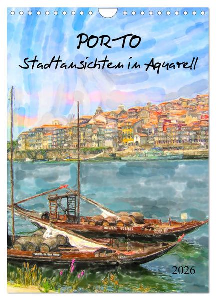 Porto - Stadtansichten in Aquarell (Wandkalender 2026 DIN A4 hoch) CALVENDO Monatskalender