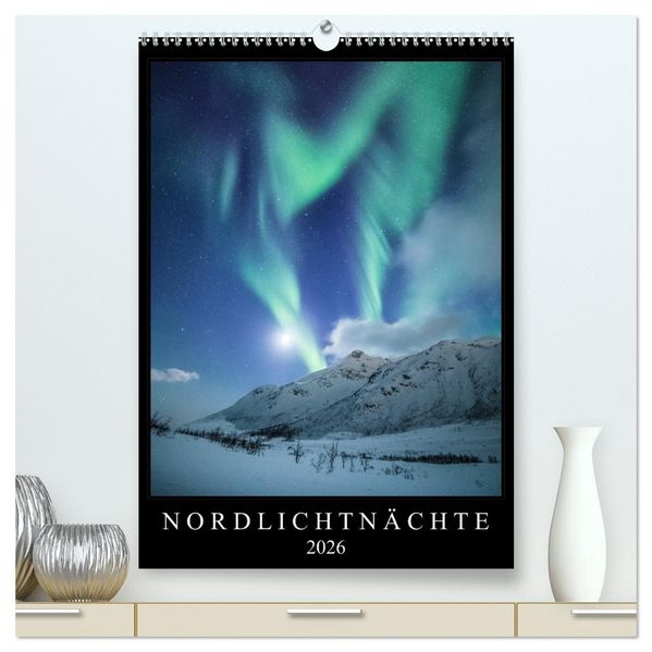 Nordlichtnächte (hochwertiger Premium Wandkalender 2026 DIN A2 hoch) Kunstdruck in Hochglanz
