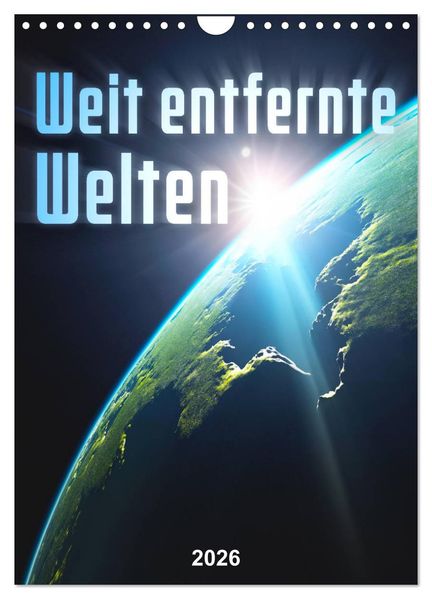 Weit entfernte Welten (Wandkalender 2026 DIN A4 hoch) CALVENDO Monatskalender
