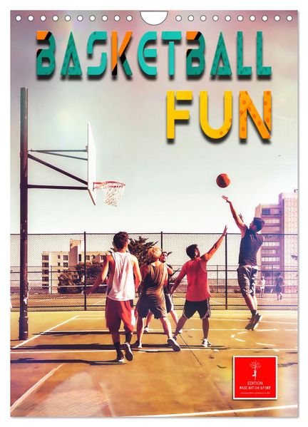 Basketball Fun (Wandkalender 2026 DIN A4 hoch) CALVENDO Monatskalender