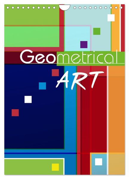 Geometrical ART (Wandkalender 2026 DIN A4 hoch) CALVENDO Monatskalender