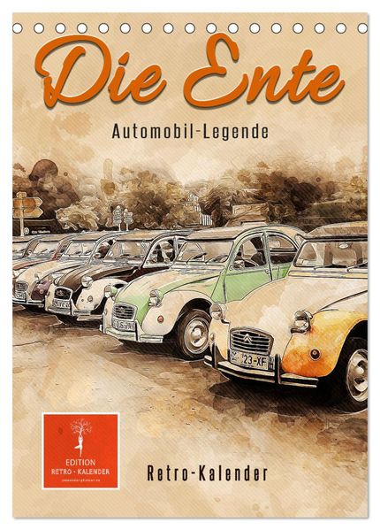 Die Ente - Automobil Legende (Tischkalender 2026 DIN A5 hoch) CALVENDO Monatskalender