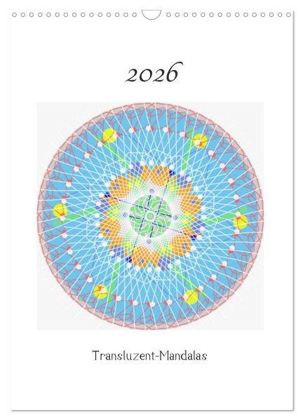Transluzent-Mandalas (Wandkalender 2026 DIN A3 hoch) CALVENDO Monatskalender