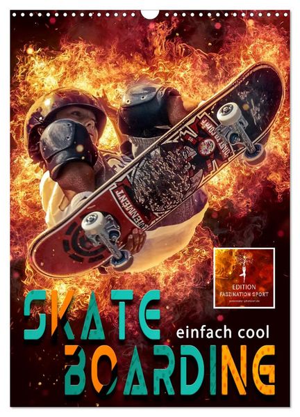 Skateboarding - einfach cool (Wandkalender 2026 DIN A3 hoch) CALVENDO Monatskalender