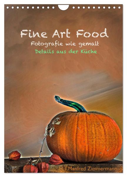 Fine Art Food (Wandkalender 2026 DIN A4 hoch) CALVENDO Monatskalender