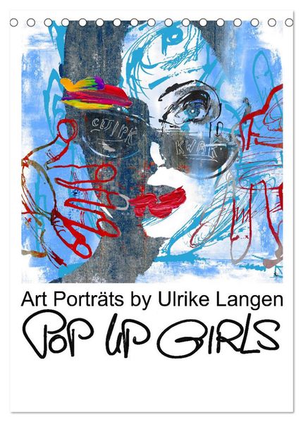 POP UP GIRLS Art Porträts by Ulrike Langen (Tischkalender 2026 DIN A5 hoch) CALVENDO Monatskalender