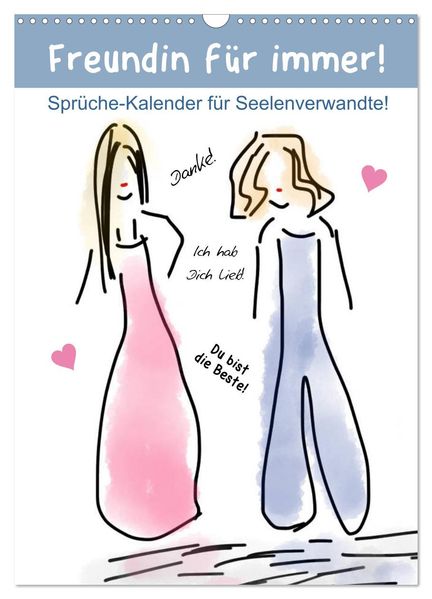 Freundin für immer! Sprüche-Kalender für Seelenverwandte! (Wandkalender 2026 DIN A3 hoch) CALVENDO Monatskalender
