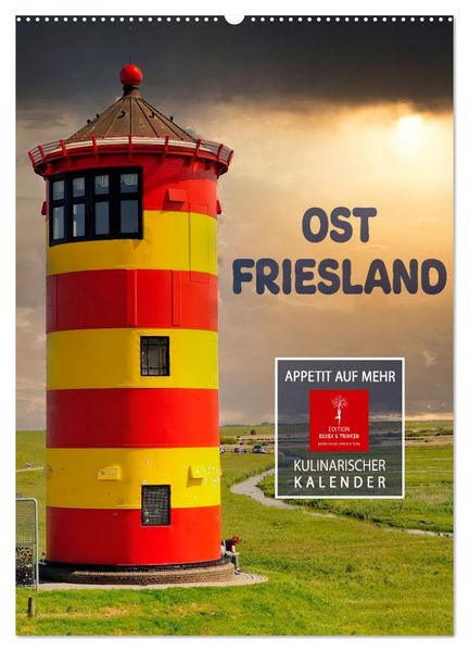 Ostfriesland - Appetit auf mehr (Wandkalender 2026 DIN A2 hoch) CALVENDO Monatskalender