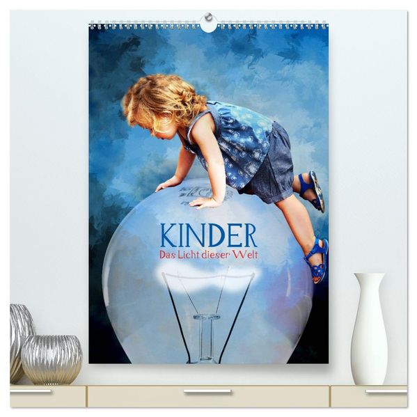 Kinder - Das Licht dieser Welt (hochwertiger Premium Wandkalender 2026 DIN A2 hoch) Kunstdruck in Hochglanz