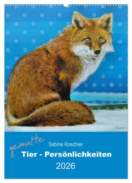 gemalte Tier-Persönlichkeiten (Wandkalender 2026 DIN A2 hoch) CALVENDO Monatskalender