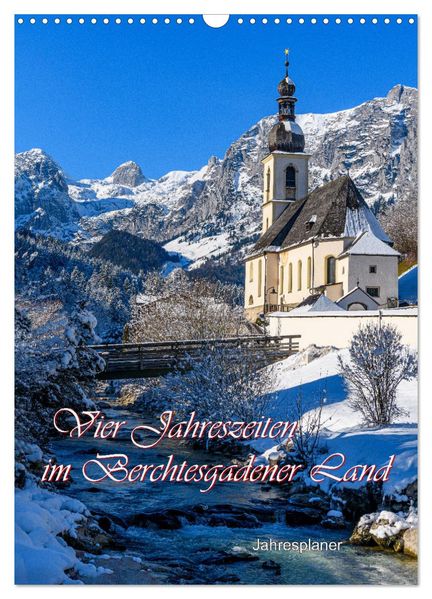 Vier Jahreszeiten im Berchtesgadener Land (Wandkalender 2026 DIN A3 hoch) CALVENDO Monatskalender