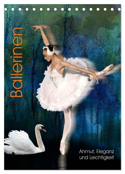 Ballerinen - Anmut Eleganz und Leichtigkeit (Tischkalender 2026 DIN A5 hoch) CALVENDO Monatskalender