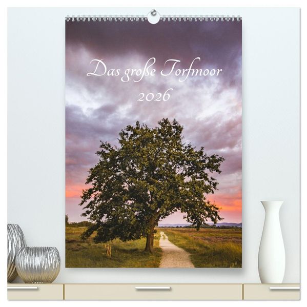 Das große Torfmoor (hochwertiger Premium Wandkalender 2026 DIN A2 hoch) Kunstdruck in Hochglanz