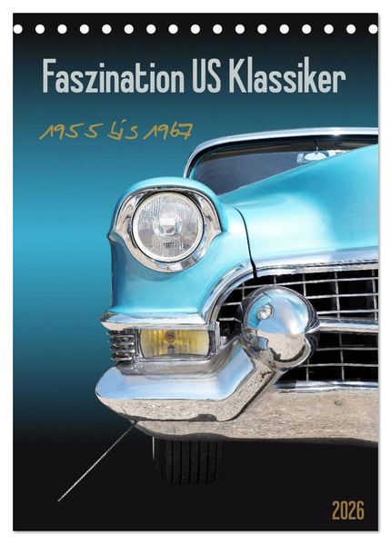 Faszination US Klassiker 1955 bis 1967 (Tischkalender 2026 DIN A5 hoch) CALVENDO Monatskalender
