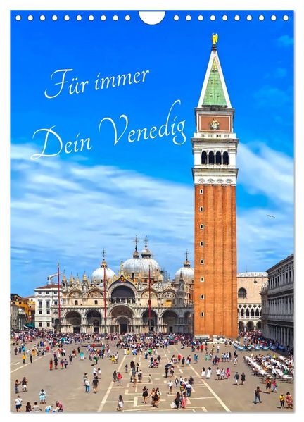 Für immer Dein Venedig (Wandkalender 2026 DIN A4 hoch) CALVENDO Monatskalender