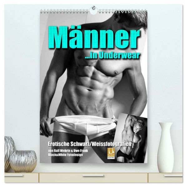 Männer... in Underwear (hochwertiger Premium Wandkalender 2026 DIN A2 hoch) Kunstdruck in Hochglanz