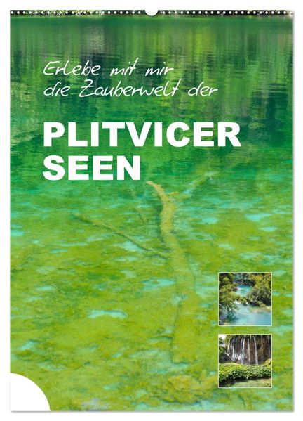 Erlebe mit mir die Zauberwelt der Plitvicer Seen (Wandkalender 2026 DIN A2 hoch) CALVENDO Monatskalender